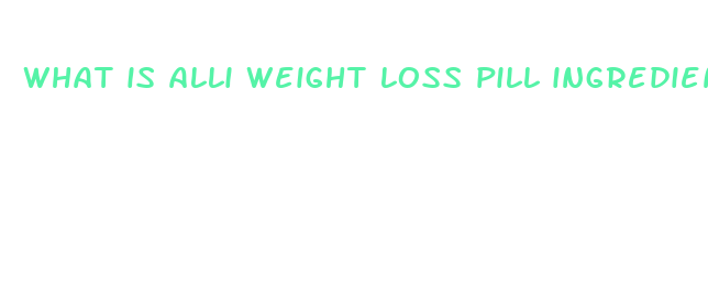 what is alli weight loss pill ingredients