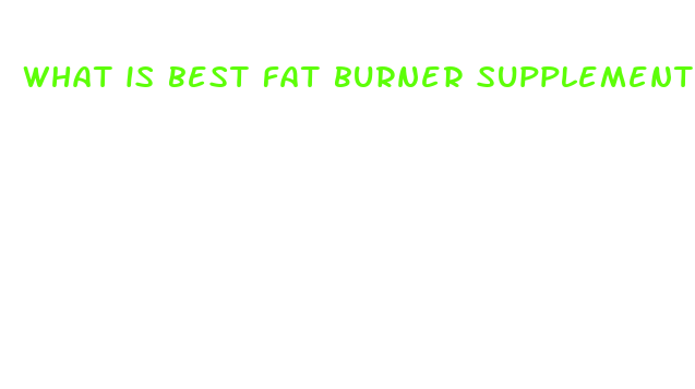 what is best fat burner supplement