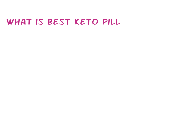 what is best keto pill