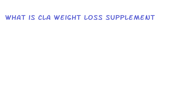 what is cla weight loss supplement