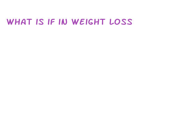 what is if in weight loss