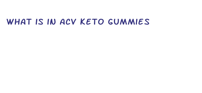 what is in acv keto gummies