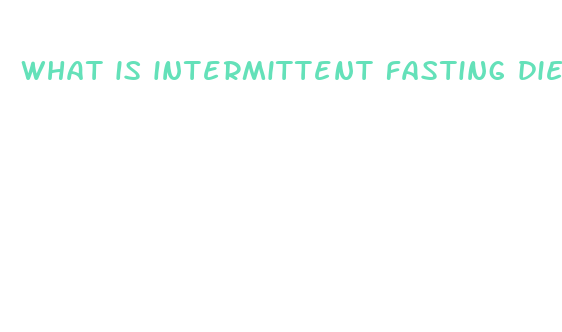 what is intermittent fasting diet