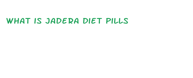 what is jadera diet pills