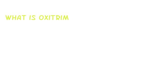 what is oxitrim