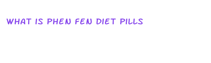 what is phen fen diet pills