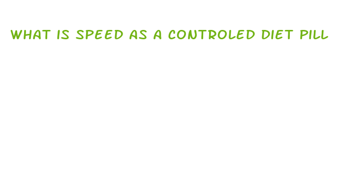 what is speed as a controled diet pill