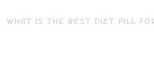 what is the best diet pill for a man