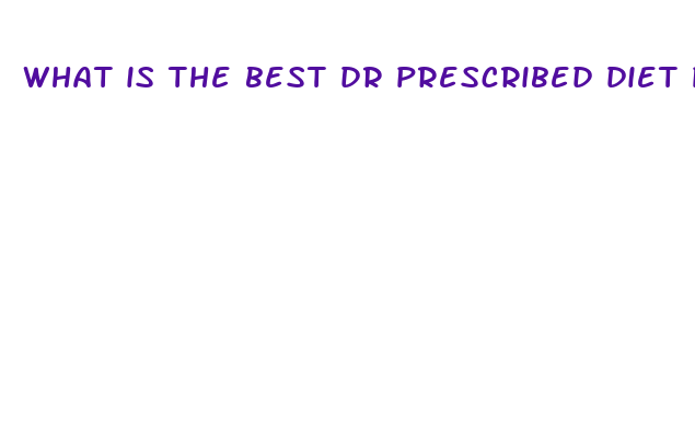 what is the best dr prescribed diet pill