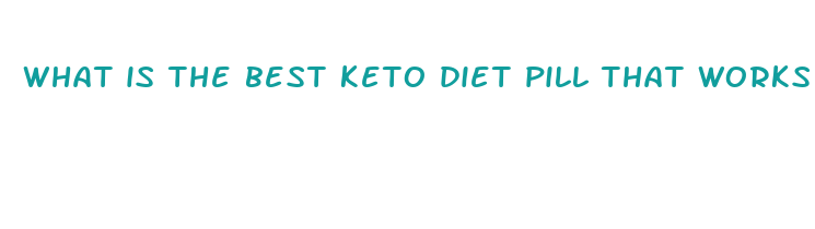 what is the best keto diet pill that works