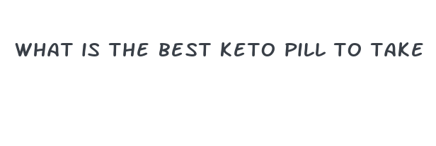 what is the best keto pill to take