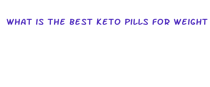 what is the best keto pills for weight loss