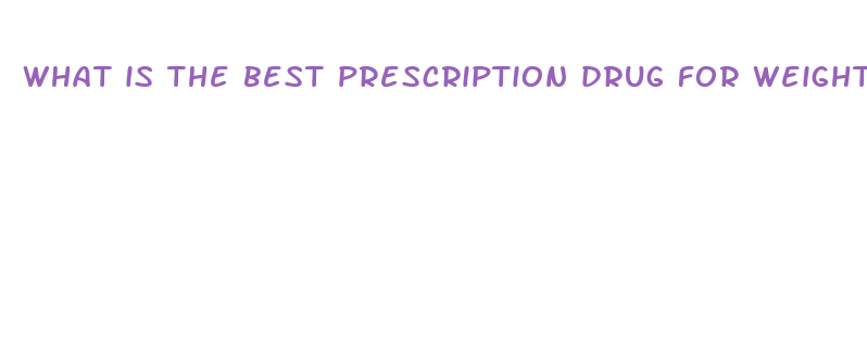 what is the best prescription drug for weight loss