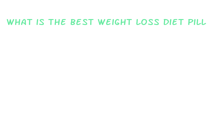 what is the best weight loss diet pill