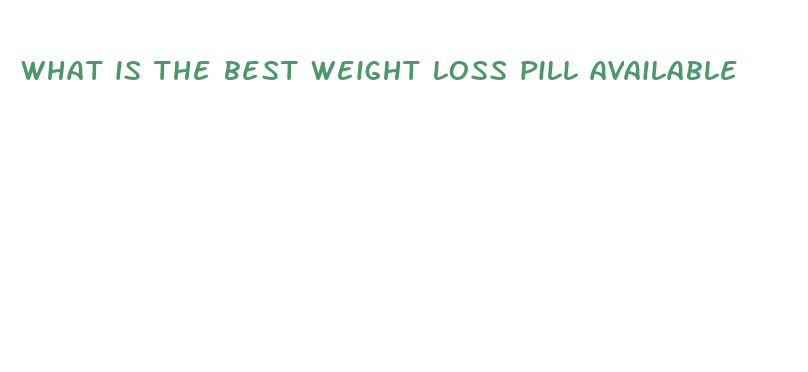 what is the best weight loss pill available