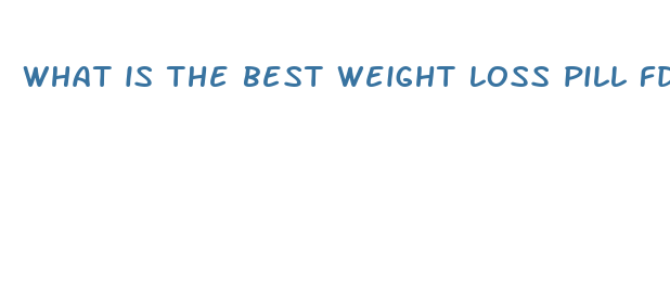 what is the best weight loss pill fda approved