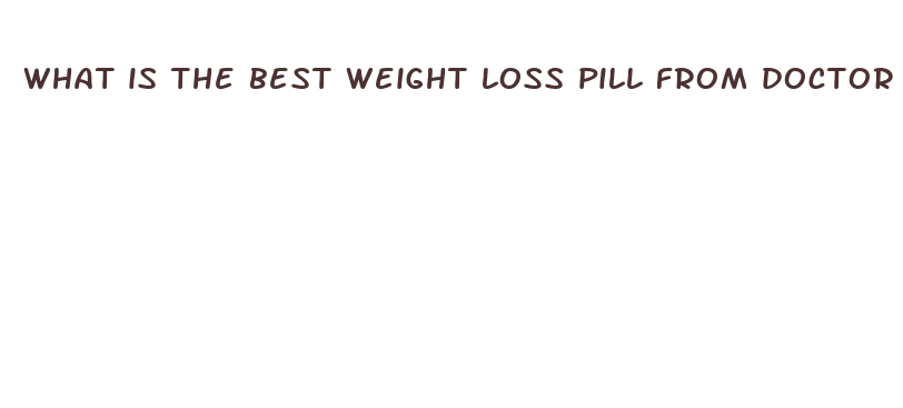 what is the best weight loss pill from doctor