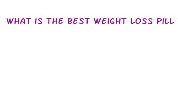 what is the best weight loss pill without exercise