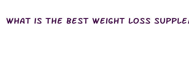 what is the best weight loss supplement for belly fat