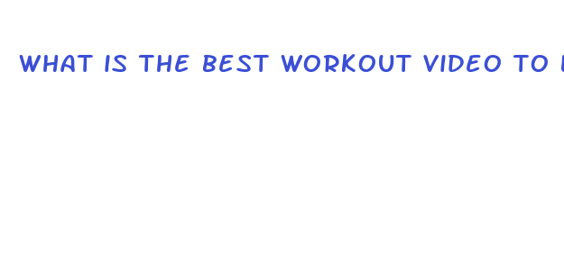 what is the best workout video to lose weight fast