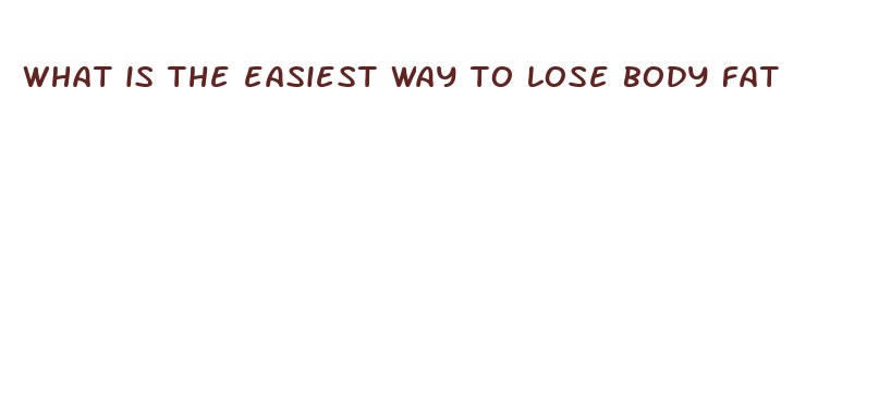 what is the easiest way to lose body fat