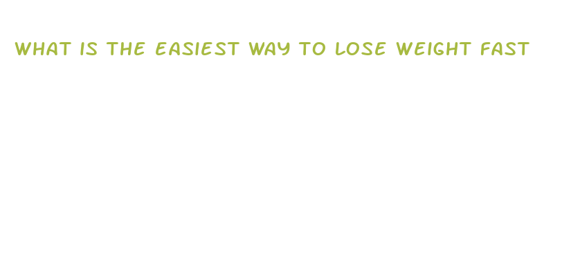 what is the easiest way to lose weight fast