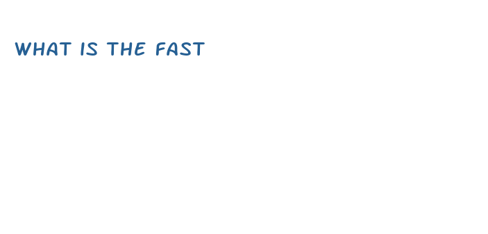 what is the fast