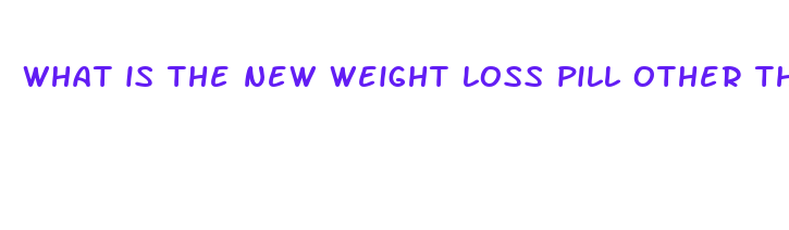 what is the new weight loss pill other than contrave