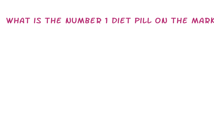 what is the number 1 diet pill on the market