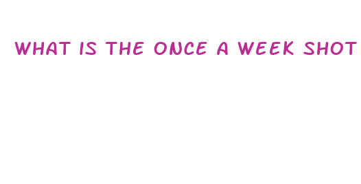 what is the once a week shot for diabetes