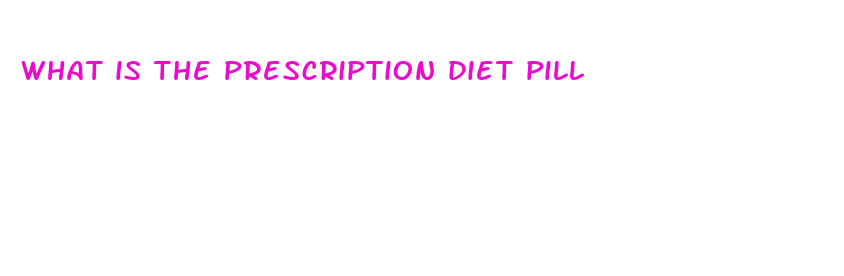 what is the prescription diet pill