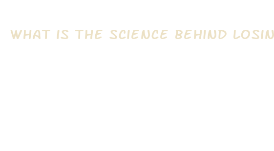 what is the science behind losing weight