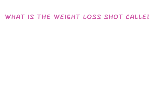 what is the weight loss shot called