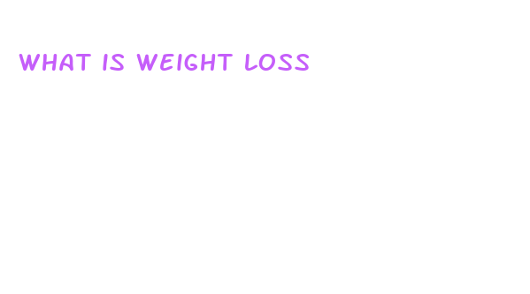 what is weight loss