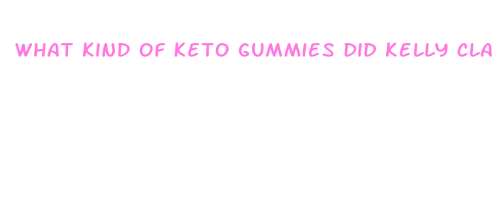 what kind of keto gummies did kelly clarkson use