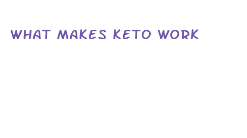 what makes keto work