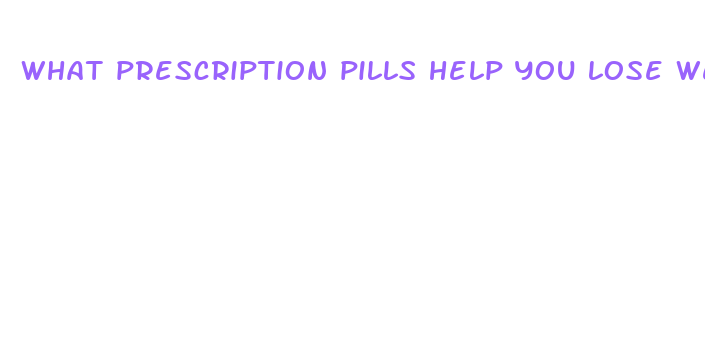 what prescription pills help you lose weight