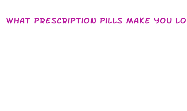 what prescription pills make you lose weight