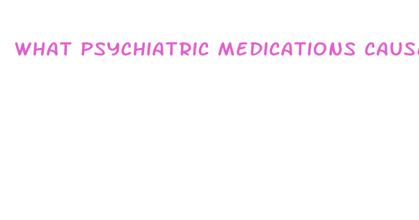 what psychiatric medications cause weight loss