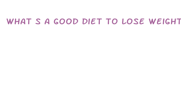 what s a good diet to lose weight