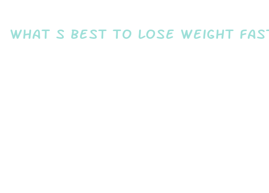 what s best to lose weight fast