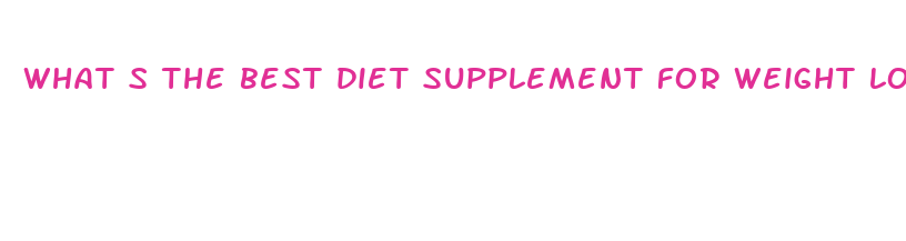 what s the best diet supplement for weight loss