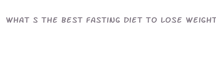 what s the best fasting diet to lose weight