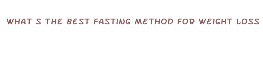 what s the best fasting method for weight loss