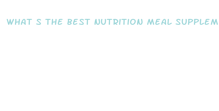 what s the best nutrition meal supplement for weight loss