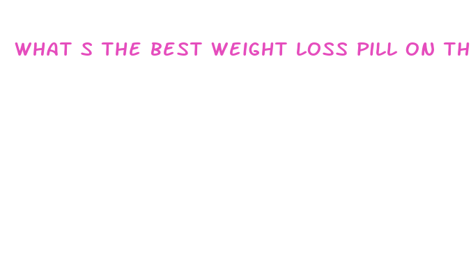 what s the best weight loss pill on the market