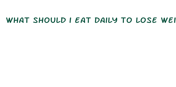 what should i eat daily to lose weight fast