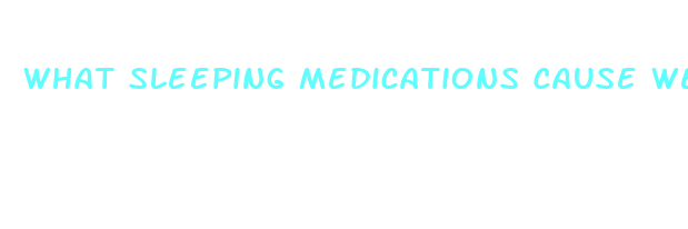 what sleeping medications cause weight loss