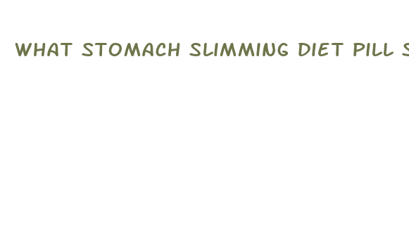 what stomach slimming diet pill should i get