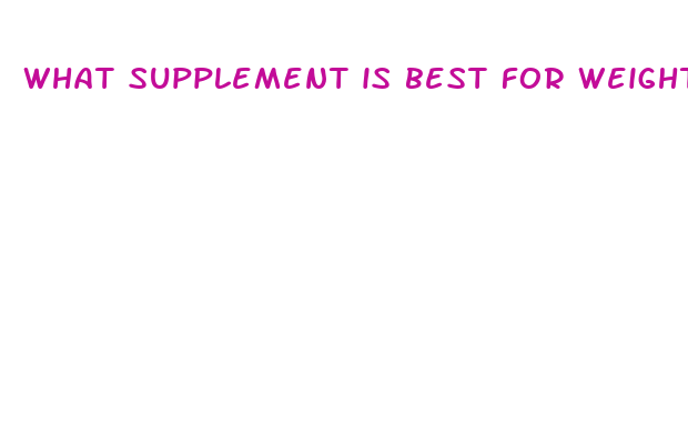 what supplement is best for weight loss